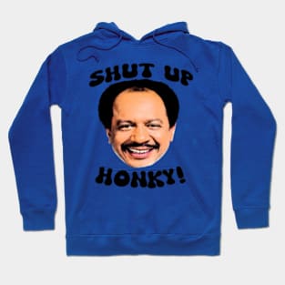 Shut up honky! Hoodie